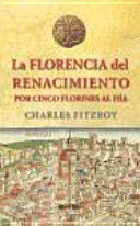LA FLORENCIA DEL RENACIMIENTO POR CINCO FLORINES AL DIA