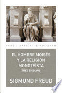 EL HOMBRE MOISES Y LA RELIGION MONOTEISTA (TRES ENSAYOS)