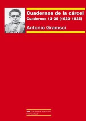 CUADERNOS DE LA CÁRCEL TOMO III: CUADERNOS 12-29 (1932-1935) SEGUIDO DEL APARATO CRÍTICO