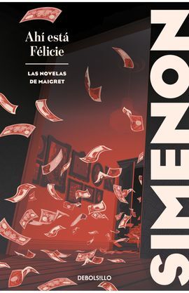 AHÍ ESTÁ FÉLICIE (LAS NOVELAS DE MAIGRET)