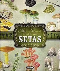 ATLAS ILUSTRADO DE LAS SETAS