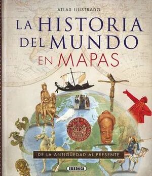 ATLAS ILUSTRADO LA HISTORIA DEL MUNDO EN MAPAS