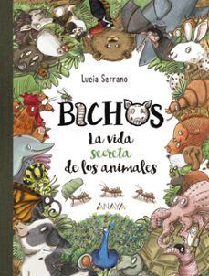 LIBRO BICHOS LA VIDA SECRETA DE LOS ANIMALES