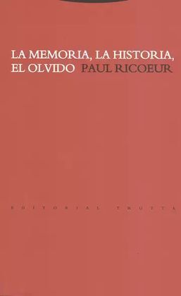 LA MEMORIA, LA HISTORIA, EL OLVIDO