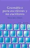 GRAMÁTICA PARA ESCRITORES Y NO ESCRITORES