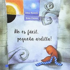 NO ES FÁCIL, PEQUEÑA ARDILLA