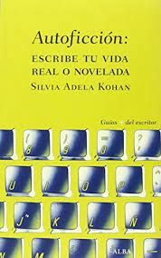 ESTE NO ES UN LIBRO MÁS, ES EL LIBRO DE LA AUTOFICCIÓN. TE ORIENTA ANTE LA DUDA: 