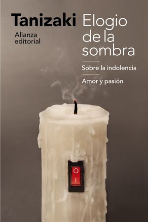 ELOGIO DE LA SOMBRA SOBRE.  LA INDOLENCIA.  AMOR Y PASION