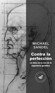 CONTRA LA PERFECCION. LA ETICA EN LA ERA DE LA INGENIERIA GENETICA