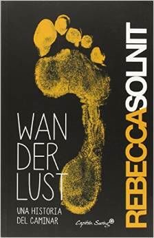WANDERLUST UNA HISTORIA DEL CAMINAR