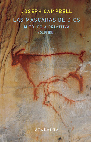 LAS MÁSCARAS DE DIOS VOL 1. MITOLOGÍA PRIMITIVA