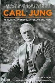 CARL JUNG PSIQUIATA PIONERO, ARTESANO DEL ALMA