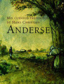 MIS CUENTOS PREFERIDOS DE HANS CHRISTIAN ANDERSEN