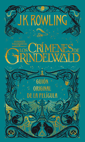 LOS CRÍMENES DE GRINDELWALD. GUION ORIGINAL DE LA PELÍCULA