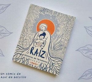 RAIZ. HISTORIAS DE YERBATERAS