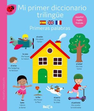 MI PRIMER DICCIONARIO TRILINGÜE: PRIMERAS PALABRAS