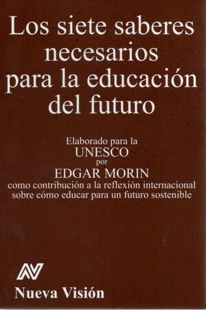 LOS SIETE SABERES NECESARIOS PARA LA EDUCACION DEL FUTURO
