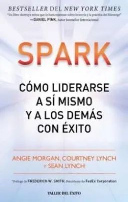 SPARK CÓMO LIDERARSE A SÍ MISMO Y A LOS DEMÁS CON ÉXITO