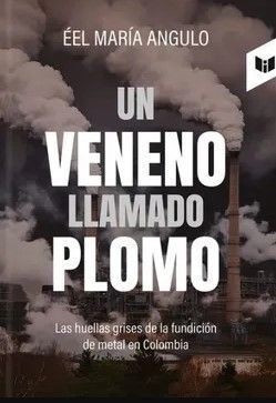 UN VENENO LLAMADO PLOMO
