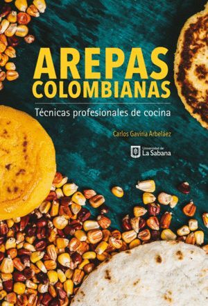AREPAS COLOMBIANAS. TECNICAS PROFESIONALES DE COCINA