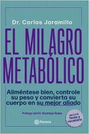 EL MILAGRO METABOLICO ALIMENTESE BIEN CONTROLE SU PESO Y CONVIERTA SU CUERPO EN SU MEJOR ALIADO