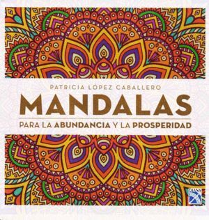 MANDALAS PARA LA ABUNDANCIA Y LA PROSPERIDAD