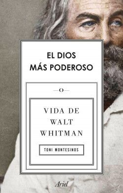 EL DIOS MAS PODEROSO VIDA DE WALT WHITMAN