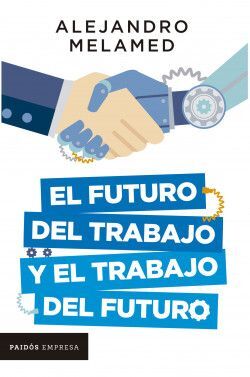 EL TRABAJO DEL FUTURO Y EL FUTURO DEL TRABAJO