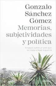 MEMORIAS SUBJETIVIDADES Y POLITICA