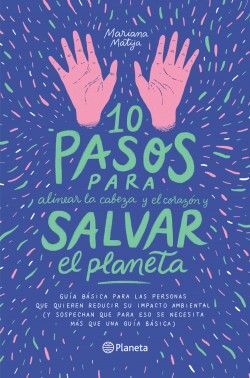 10 PASOS PARA ALINEAR LA CABEZA Y EL CORAZON Y SALVAR EL PLANETA
