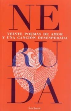 VEINTE POEMAS DE AMOR Y UNA CANCION DESESPERADA