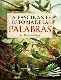 LA FASCINANTE HISTORIA DE LAS PALABRAS