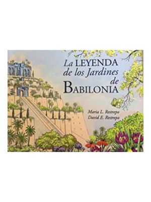 LA  LEYENDA DE LOS JARDINES DE BABILONIA