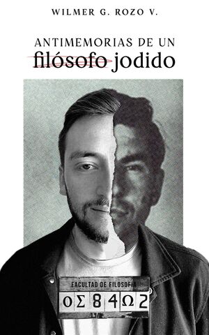 ANTIMEMORIAS DE UN FILOSOFO JODIDO