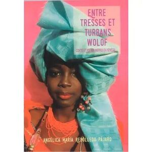 ENTRE TRESSES ET TURBANS WOLOF