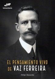 EL PENSAMIENTO VIVO DE VAZ FERREIRA