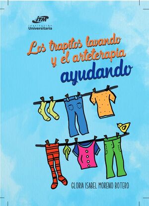 LOS TRAPITOS LAVANDO Y EL ARTETERAPIA AYUDANDO