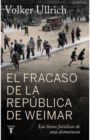 EL FRACASO DE LA REPÚBLICA DE WEIMAR