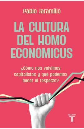 LA CULTURA DEL HOMO ECONOMICUS