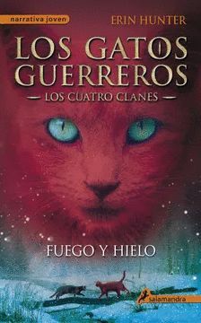 LOS GATOS GUERREROS  FUEGO Y HIELO