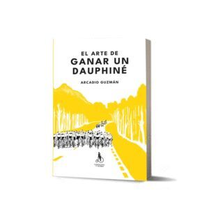 EL ARTE DE GANAR UN DAUPHINÉ