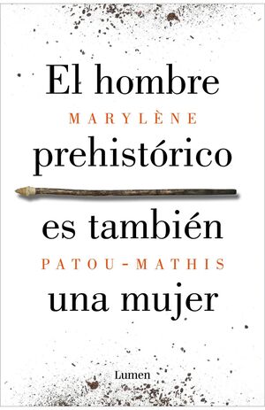 EL HOMBRE PREHISTORICO ES TAMBIEN UNA MUJER