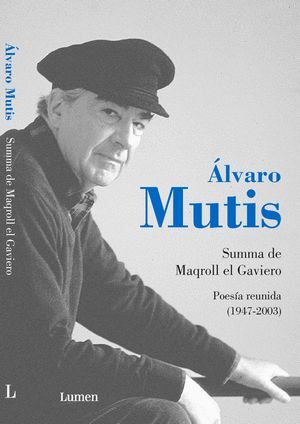 SUMMA DE MAQROLL EL GAVIERO (POESIA REUNIDA 1947-2003)