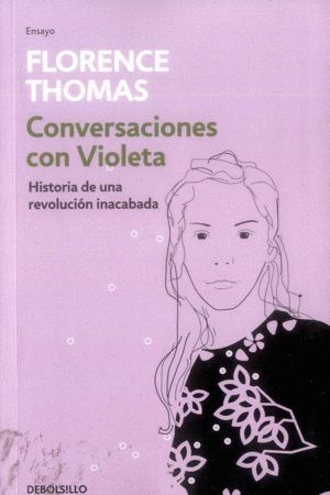 CONVERSACIONES CON VIOLETA HISTORIA DE UNA REVOLUCION INACABADA