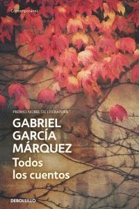 TODOS LOS CUENTOS GABRIEL GARCIA MARQUEZ