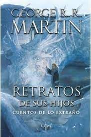 RETRATOS DE SUS HIJOS CUENTOS DE LO EXTRAÑO