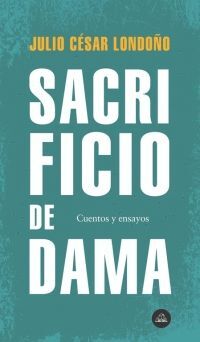 SACRIFICIO DE DAMA CUENTOS Y ENSAYOS