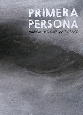 PRIMXRA PERSONA / MARGARITA GARCÍA ROBAYO.