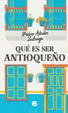 QUE ES SER ANTIOQUEÑO