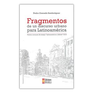 FRAGMENTOS DE UN DISCURSO URBANO PARA LATINOAMERICA